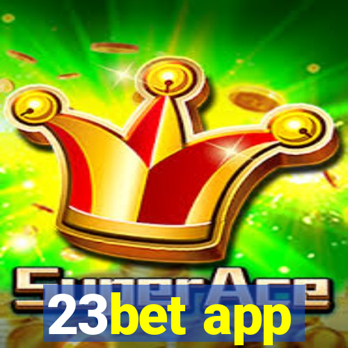 23bet app